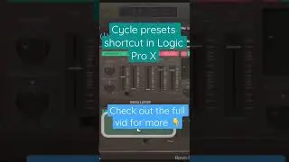 Speed up your workflow in Logic Pro X with cycle preset function