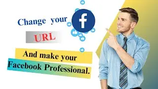 Change your Url and make your Facebook Professional.