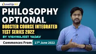 Philosophy Optional | Booster Course Integrated Test Series 2022 | By Vishwajeet Yadav (Ex- IAAS)