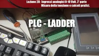 PLC LADDER Lez 28 Ingressi analogici. Le basi 0-10V 2' PARTE. Misurazioni, tarature e FONDOSCALA.
