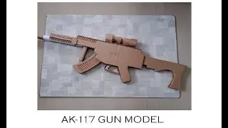 DIY AK-117 gun model with cardboard !!!