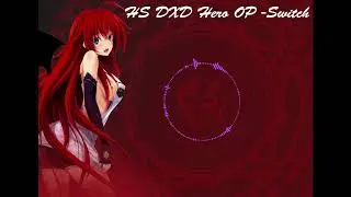 High School DXD Hero Opening Theme - Switch