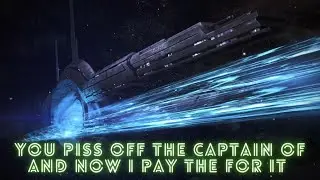 You Piss Off The Captain of And Now I Pay The For It - Adventures of Samuel L Shepard - Mass Effect