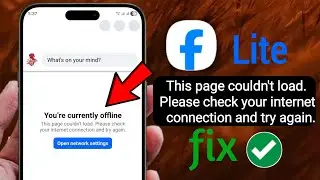 Facebook lite This page couldn't load. Please check your internet connection and try again problem 