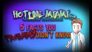5 Facts you (Probably) Didn't Know | Hotline Miami 2