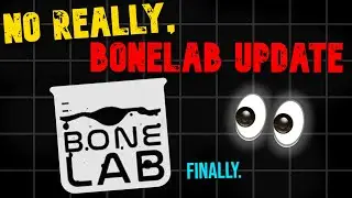 Bonelab Patch 4 Confirmed!! (24 HOURS!!)