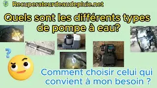 Quels sont les différents types de pompe à eau et comment faire le bon choix ?