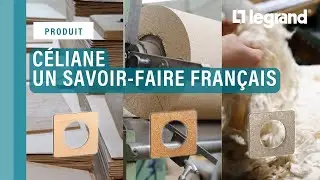 Le savoir-faire français dans les finitions des interrupteurs et prises Céliane de Legrand