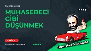 MUHASEBECİ GİBİ DÜŞÜNMEK