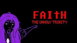 Playing FAITH: THE UNHOLY TRINITY for the FIRST TIME! (Full Game)
