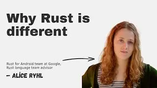 Why Rust is different, with Alice Ryhl