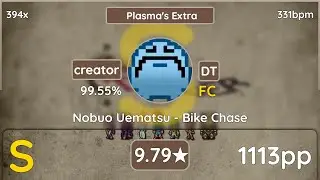 creator | Nobuo Uematsu - Bike Chase [Plasma's Extra] (Aistre, 9.79*) +DT 99.55% FC #1 | 1113pp