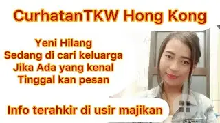 YENI HILANG KATANYA ADA DI RUMAH YUNI TKW HONG KONG TAPI KOK DI USIR MAJIKAN,MANA YANG BENAR?