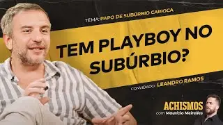 CONHEÇA COMO É O CARIOCA DO SUBÚRBIO FT. LEANDRO RAMOS | 