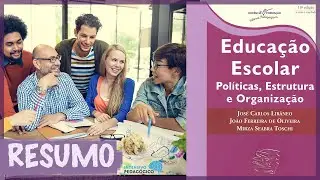 Educação Escolar: Políticas, Estrutura e Organização - Cap III - Libâneo, Oliveira e Toschi