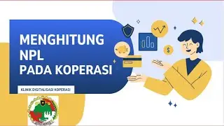 Cara hitung Pinjaman Bermasalah / NPL pada Koperasi Simpan Pinjam