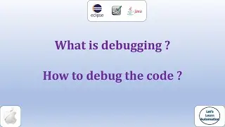 3. What is Debugging or How to debug the code ?