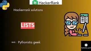 Lists | HackerRank-10 | Pythonista_Geek | CodeWithMe | Shravanthi