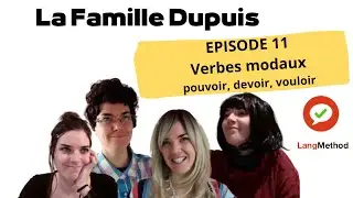 S1 E11. Verbes modaux. Série. Famille Dupuis.