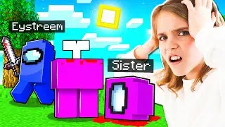 I BETRAYED My Little SISTER in Minecraft AMONG US!