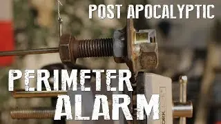 How To Make A Perimeter Alarm System - Post Apocalyptic Life Hacks