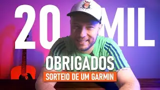 20 mil INSCRITOS e isso VALE um GARMIN - AGRADECIMENTO