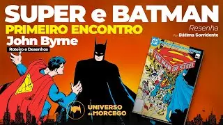 Batman e Superman - O 1° encontro(Pós-Crise) - John Byrne