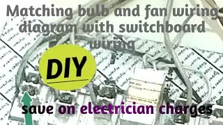 Matching of bulb and fan wiring diagram with actual switchboard wiring