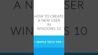 How to Create a New user in Windows 10 | Short Tips