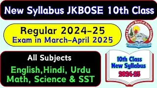 Jkbose 10th Class New Syllabus 2024-25 (Subject wise full Explanation) All Soft & Hard Zone
