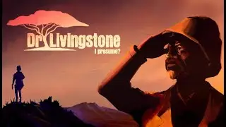 Dr Livingstone, I Presume Demo Walkthrough | Full Gameplay