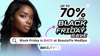 Black Friday at BeautyFix is BACK | Up to 70% off all treatments SITEWIDE