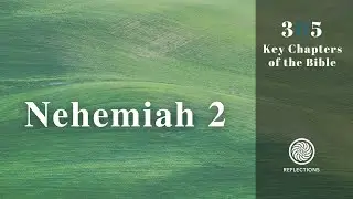 Nehemiah 2: Nehemiah's Prayer Answered
