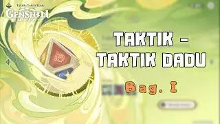 Taktik-Taktik Dadu  - Bagian I [ Genshin Impact ]