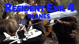 Resident Evil 4 Remake Chapter One :Planes: