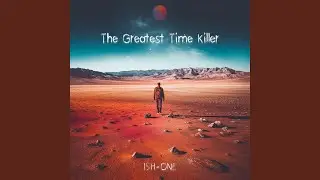 The Greatest Time Killer