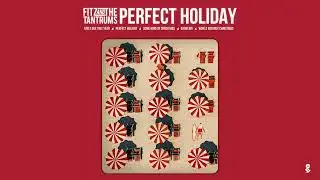 Fitz and The Tantrums - Perfect Holiday (Official Audio)