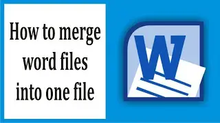 How to Merge Word Files Into One File #66