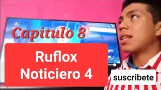 Ruflox Noticiero 4 | Capitulo 8 | Estamos de regreso