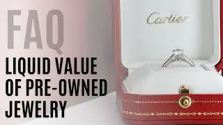 FAQ: How We Determine The Value of Your Pre-owned Designer Jewelry