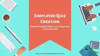 Easing Quiz Creation: Default Feedback Slide Layer Properties in Articulate Storyline 360