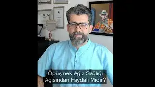 Öpüşmek ağız sağlığı açısından faydalı mıdır?