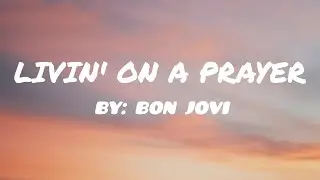 Livin On A Prayer - Bon Jovi Lyrics