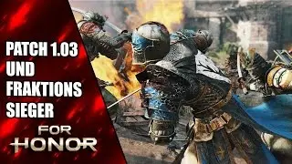 Patch 1.03 Änderungen und Fraktionkriegsieger -  For Honor