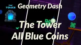 Geometry Dash | The Tower | All Blue Coins