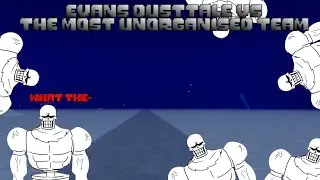Sans Funny Boss Rush | Evans Dusttale VS The most unorganized team| Video Proof