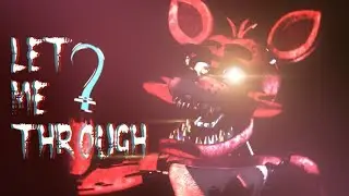 (SFM/C4D/FNaF) Let Me Through by CG5 Collab