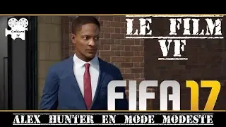 FIFA17 - ALEX HUNTER en mode Modeste [voix françaises] FILMGAME