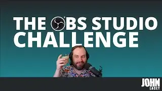 OBS Studio Challenge: OBS Studio for Beginners and Remote Professionals