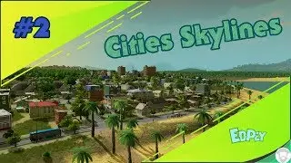 Cities Skylines:1 000 000 ЖИТЕЛЕЙ (2019) #2